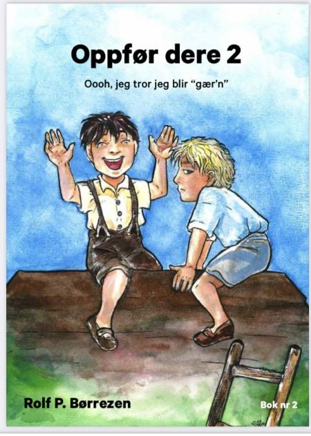 Oppfør dere - 2 : Oooh, jeg tror jeg blir gær`n