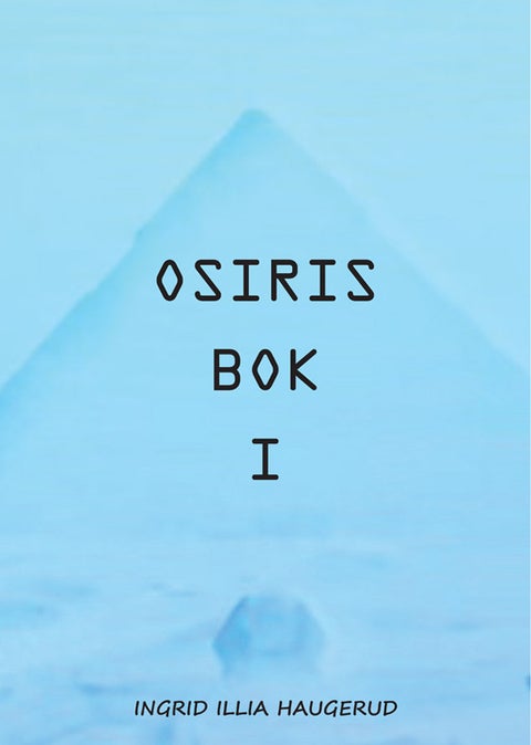 Osiris bok I - i samtaler med Illia
