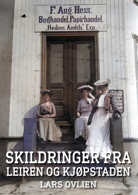 Skildringer fra leiren og kjøpstaden