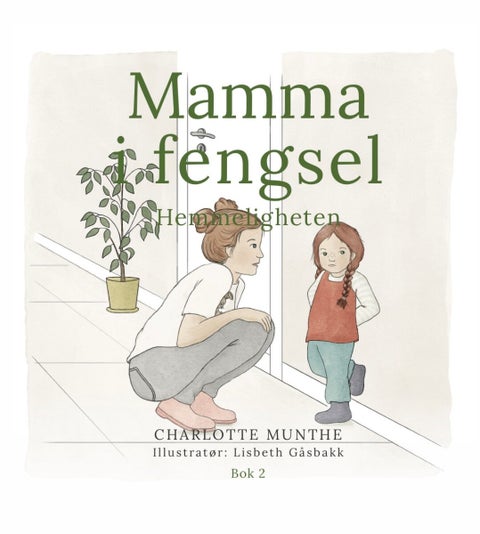 Mamma i fengsel - Bok 2 : Hemmeligheten