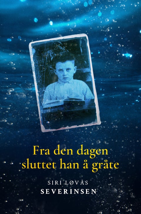 Fra den dagen sluttet han å gråte