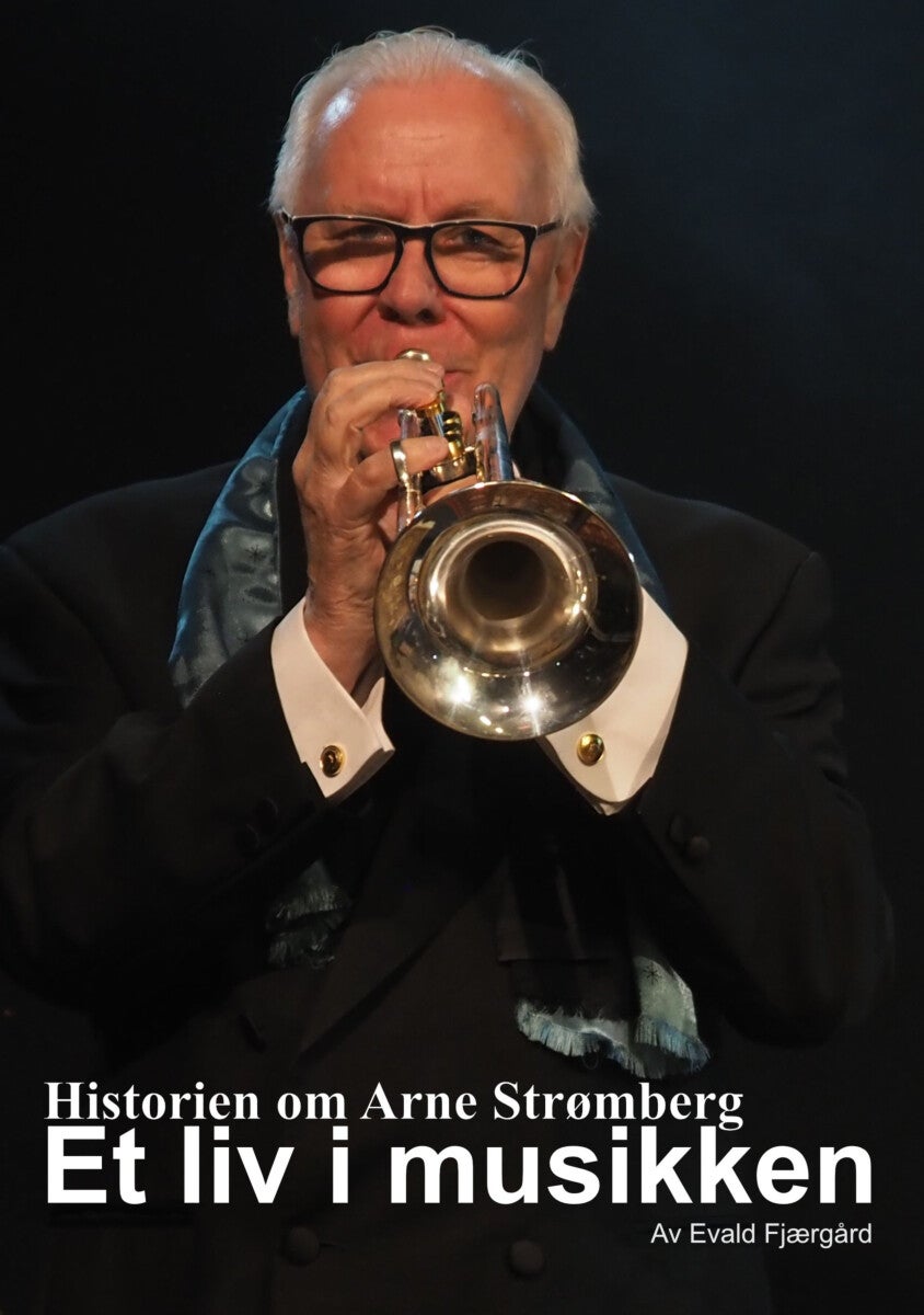Historien om Arne Strømberg - et liv i musikken