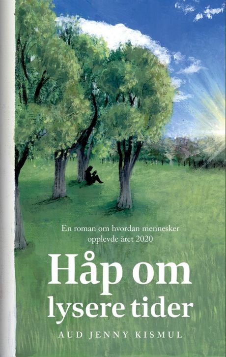 Håp om lysere tider - en roman om hvordan mennesker opplevde året 2020