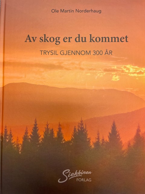 Av skog er du kommet - Trysil gjennom 300 år