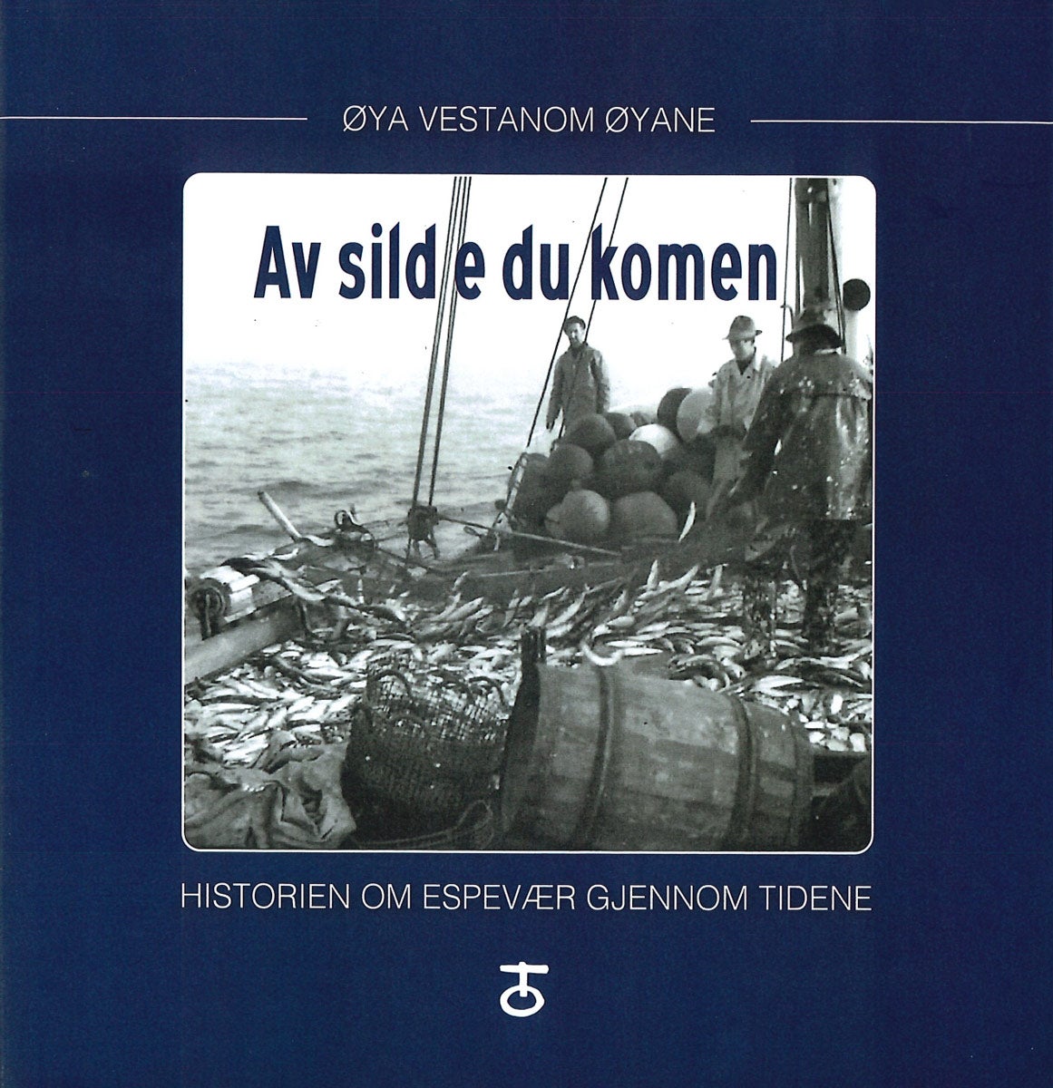 Av silda er du komen. Historien om Espevær gjennom tidene