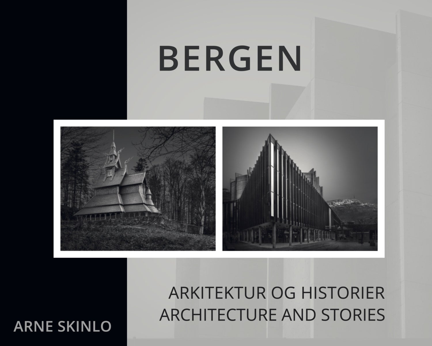 Bilde av Bergen : Arkitektur Og Historier = Bergen : Architecure And Stories Av Arne Skinlo