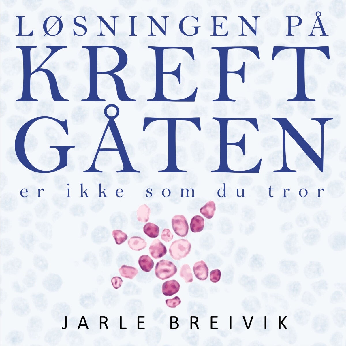 Løsningen på kreftgåten