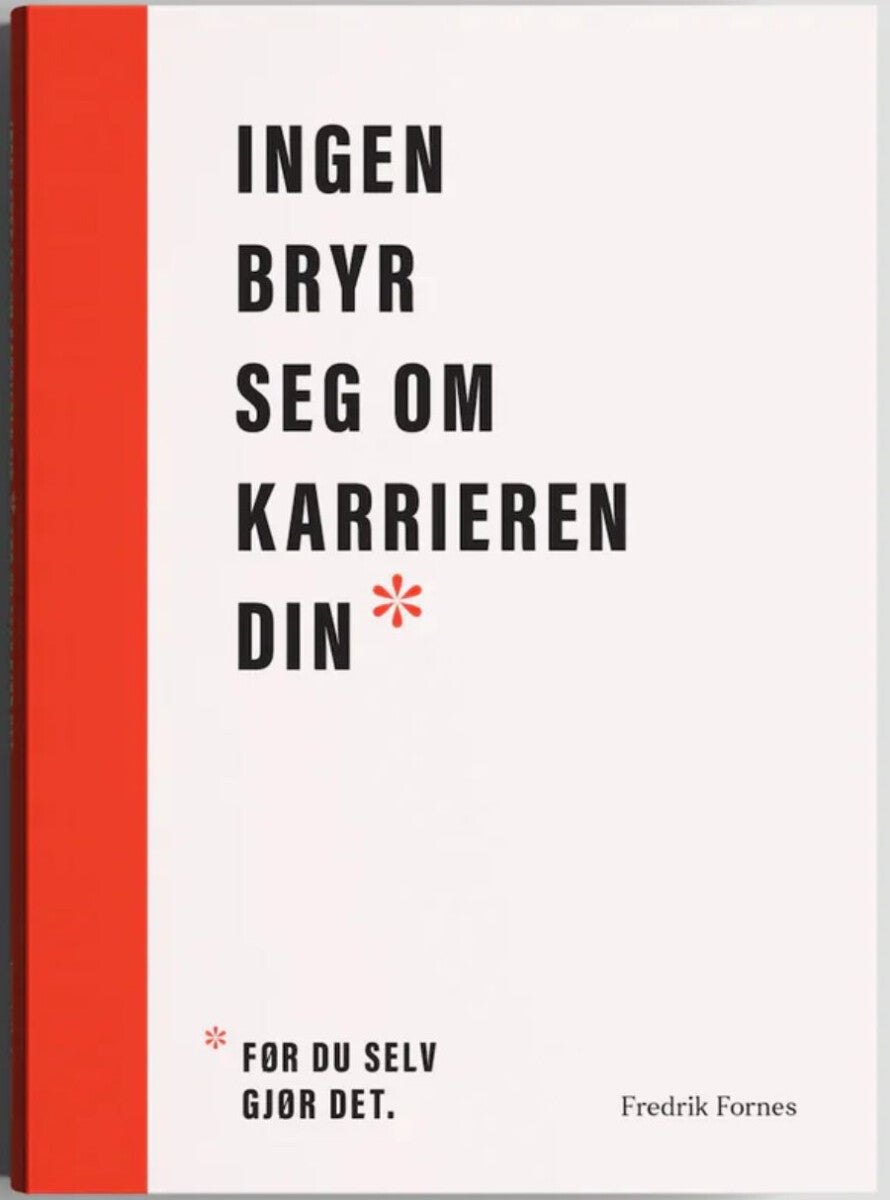 Ingen bryr seg om karrieren din - før du selv gjør det