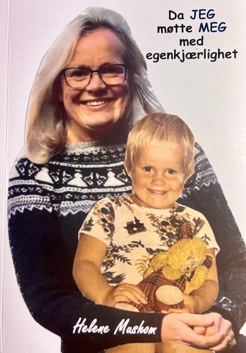 Da jeg møtte meg med egenkjærlighet - min vei fra stor sosial angst til større egenkjærlighet og troen på meg selv som god nok