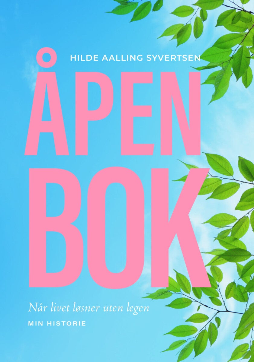 Åpen bok - når livet løsner uten legen : min historie