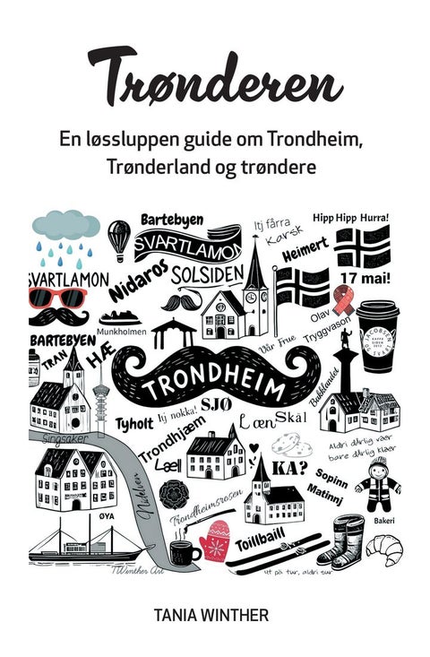 Trønderen - en løssluppen guide til Trondheim, Trønderland & trøndere