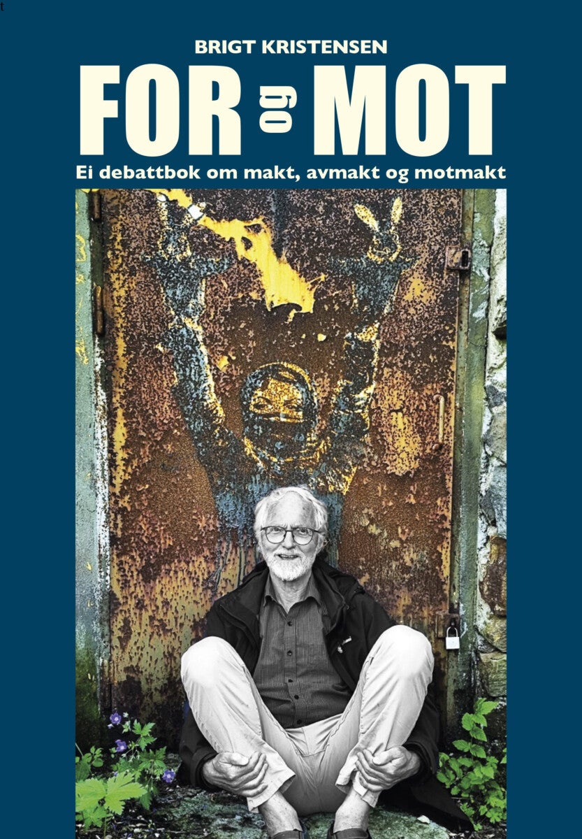For og mot - ei debattbok om makt, avmakt og motmakt