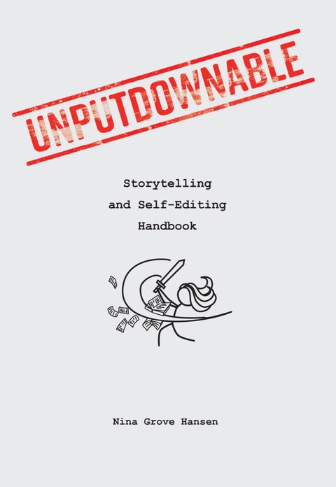 Unputdownable - storytelling and self-editing handbook