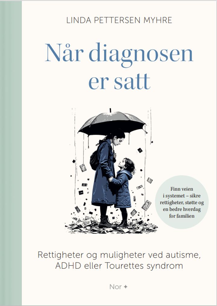 Når diagnosen er satt - rettigheter og muligheter ved autisme, ADHD eller Tourettes syndrom