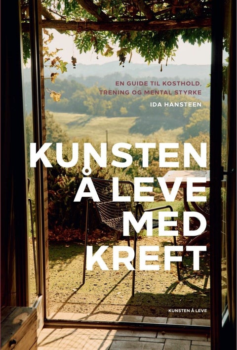 Kunsten å leve med kreft - en guide til kosthold, trening og mental styrke