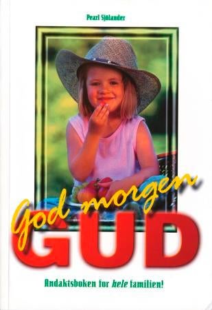 God morgen, Gud! Gud i arbeid i våre liv