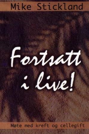 Fortsatt i live! - møte med kreft og cellegift