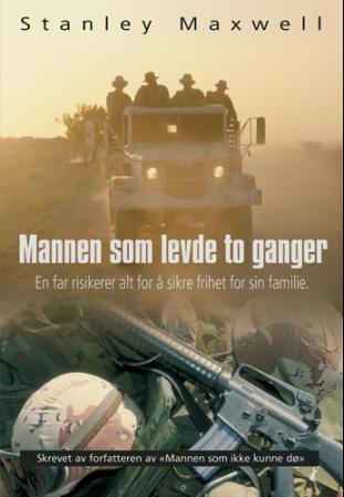 Mannen som levde to ganger - en far risikerer alt for å sikre frihet for sin familie