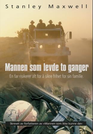 Mannen som levde to ganger - en far risikerer alt for å sikre frihet for sin familie
