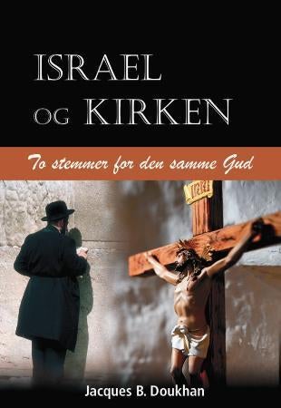 Israel og kirken - to stemmer for den samme Gud