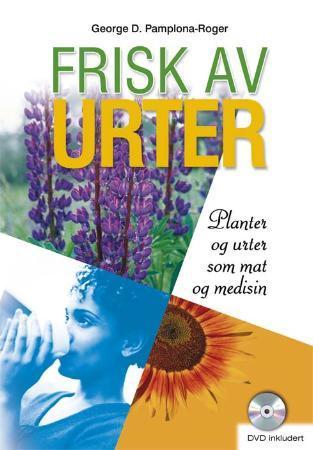 Frisk av urter - planter og urter som mat og medisin