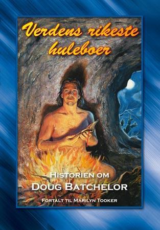 Verdens rikeste huleboer - historien om Doug Batchelor : fortalt til Marilyn Tooker