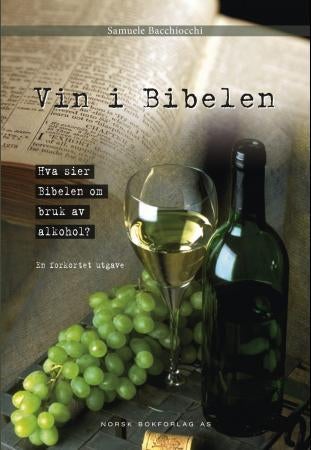 Vin i Bibelen - hva sier Bibelen om bruk av alkohol?