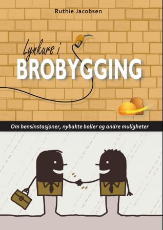 Lynkurs i brobygging - om bensinstasjoner, nybakte boller og andre muligheter