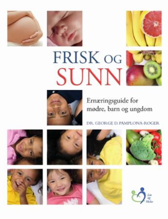 Frisk og sunn - ernæringsguide for mødre, barn og ungdom