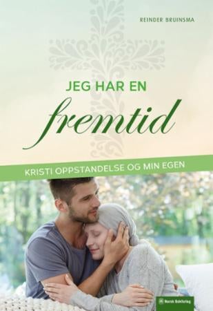 Jeg har en fremtid - Kristi oppstandelse og min egen