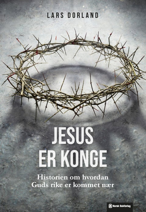Jesus er konge - historien om hvordan Guds rike er kommet nær