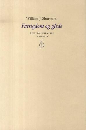 Fattigdom og glede - den fransiskanske tradisjon