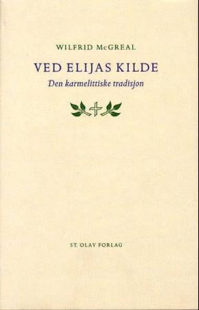 Ved Elijas kilde - den karmelittiske tradisjon