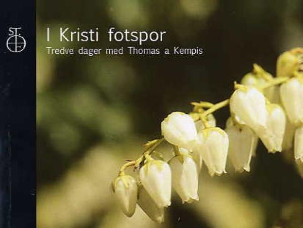 I Kristi fotspor - tredve dager med Thomas a Kempis