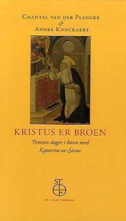 Kristus er broen - femten dager i bønn med Katarina av Siena