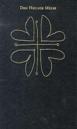 Den hellige messe = Ordo Missæ