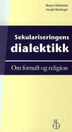 Sekulariseringens dialektikk - om fornuft og religion