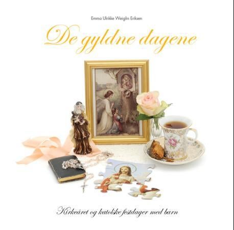 De gyldne dagene - kirkeåret og katolske festdager