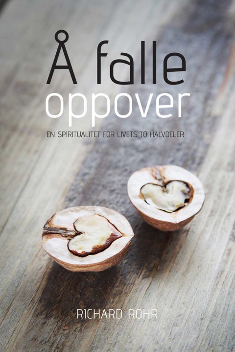 Å falle oppover - en spiritualitet for livets to halvdeler