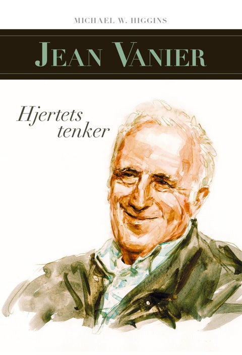 Jean Vanier - hjertets tenker