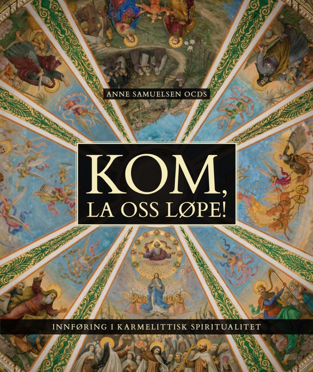 Kom, la oss løpe! - innføring i karmelittisk spiritualitet