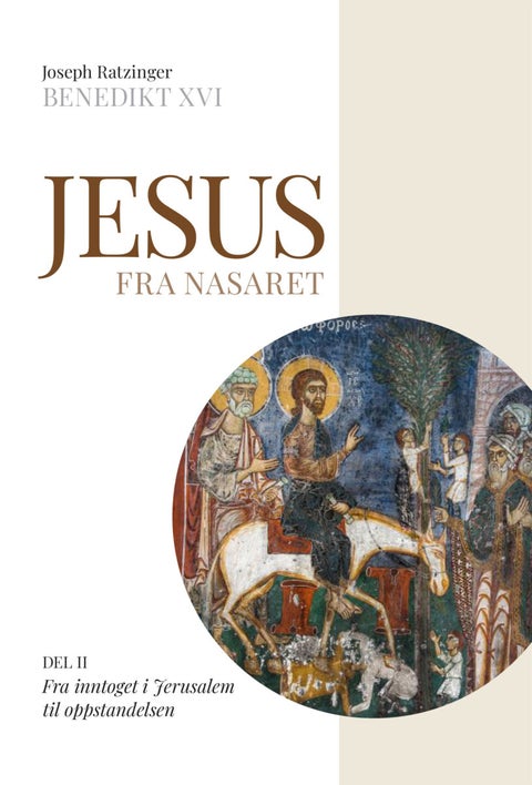 Jesus fra Nasaret - Del II : Fra inntoget i Jerusalem til oppstandelsen