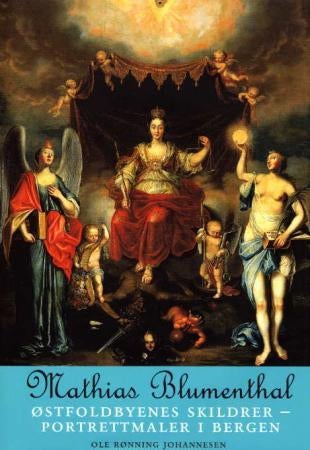 Mathias Blumenthal - østfoldbyenes skildrer - portrettmaler i Bergen