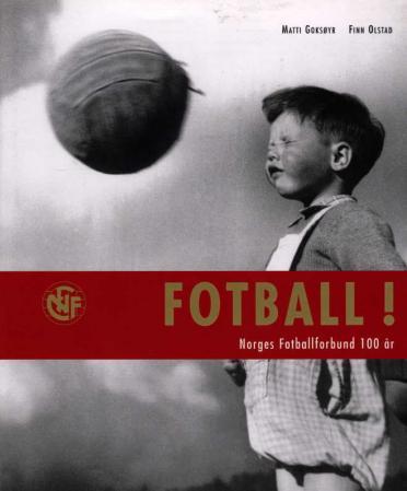 Fotball! - Norges Fotballforbund 100 år