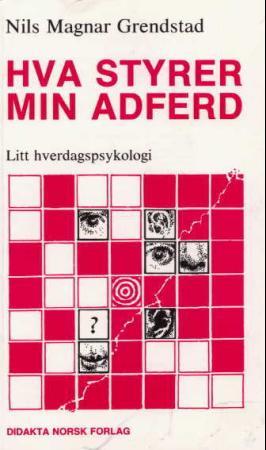 Hva styrer min adferd - litt hverdagspsykologi