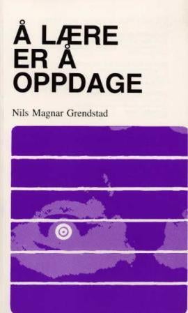 Å lære er å oppdage - prinsipper og praktiske arbeidsmåter i konfluent pedagogikk