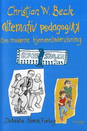 Alternativ pedagogikk - om moderne hjemmeundervisning