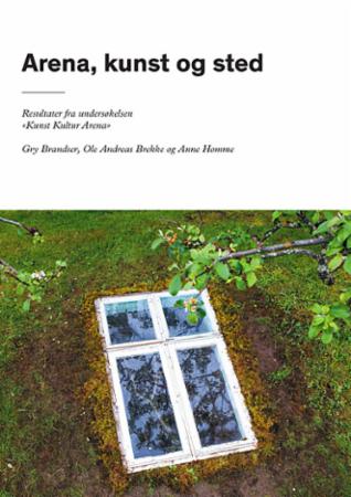 Arena, kunst og sted - resultater fra spørreundersøkelsen «Kunst Kultur Arena»