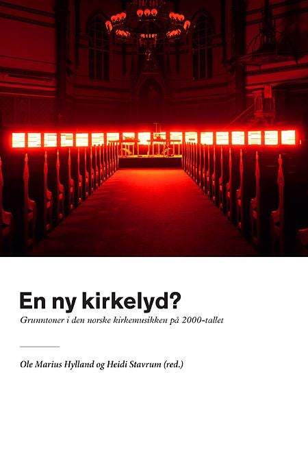 En ny kirkelyd? - grunntoner i den norske kirkemusikken på 2000-tallet