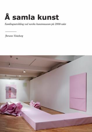 Å samla kunst - samlingsutvikling ved norske kunstmuseum på 2000-talet